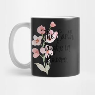 The Earth laughs in flowers. Mug